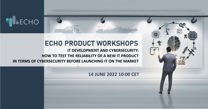 ECHO WORKSHOP – IT DEVELOPMENT AND CYBERSECURITY_14.6.2022