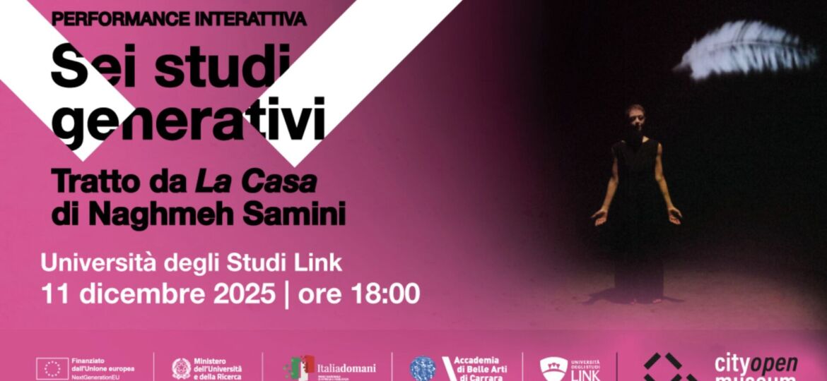 Performance interattiva: Sei studi generativi tratto da La Casa di Naghmeh Samini