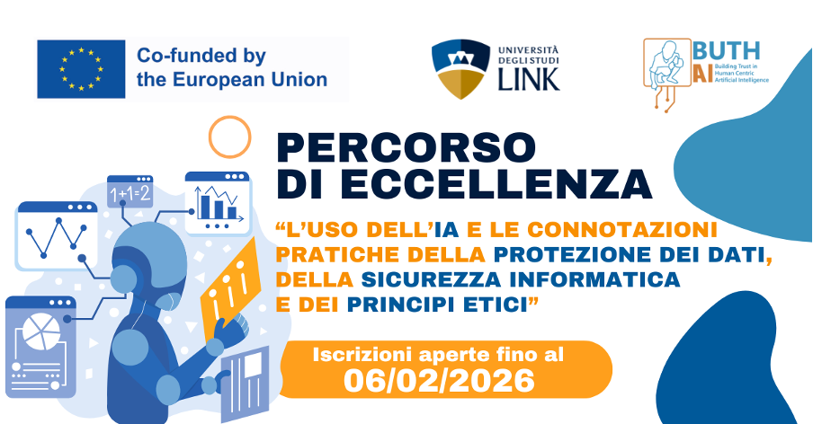 Percorso di eccellenza “L’uso dell’Al e le connotazioni pratiche della protezione dei dati, della sicurezza informatica e dei principi etici” A.A. 2025-2026 Percorso di eccellenza “L’uso dell’Al e le connotazioni pratiche della protezione dei dati, della sicurezza informatica e dei principi etici” A.A. 2025-2026